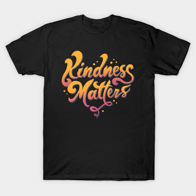 Kindness Matters T-Shirt by Vincent Trinidad Art